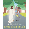 A Big Job for a Little Child of God