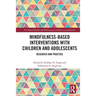Mindfulness-Based Interventions with Children and Adolescents: Research and Practice