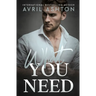 What You Need: An Opposites Attract, Hurt/Comfort Gay Romance