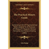 The Practical Miners Guide: Comprising A Set Of Trigonometrical Tables Adapted To All Purposes Of Oblique Or Diagonal, Vertical, Horizontal And Tr
