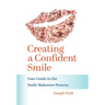Creating a Confident Smile: Your Guide to the Smile Makeover Process