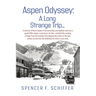 Aspen Odyssey: A Long Strange Trip...
