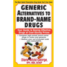 Generic Alternatives to Prescription Drugs: Your Guide to Buying Effective Drugs at Cost-Saving Prices