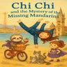 Chi Chi and the Mystery of the Missing Mandarines