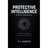 Protective Intelligence Field Manual