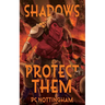 Shadows Protect Them