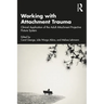Working with Attachment Trauma: Clinical Application of the Adult Attachment Projective Picture System