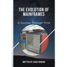 The Evolution of Mainframes: A Journey Through Time