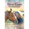 Horse Kisses: 365 Inspiring Stories and Devotions for the Enduring Horsewoman
