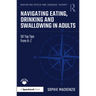 Navigating Eating, Drinking and Swallowing in Adults: 50 Top Tips from A-Z