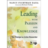Leading With Passion and Knowledge: The Principal as Action Researcher