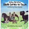 Sticky the Kitty - Sadie Comes to Town