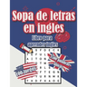 Sopa de letras en ingles - Libro para aprender ingles - 100 juegos 1500 palabras únicas - deck: Libro para adultos y niños - dificultad media con sopa
