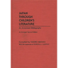 Japan Through Children's Literature: An Annotated Bibliography; Enlarged