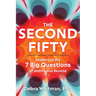 The Second Fifty: Answers to the 7 Big Questions of Midlife and Beyond