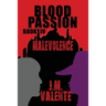 Blood Passion: Book IV Malevolence