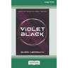 Violet Black [16pt Large Print Edition]