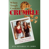 When Tough Cookies Crumble: A True Story of Friendship, Murder, and Healing