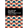The Life and Exploits of Three-Finger'd Jack
