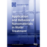 Application and Behavior of Nanomaterials in Water Treatment