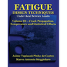 Fatigue Design Techniques: Vol. III - Crack Propagation