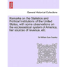 Remarks on the Statistics and Political Institutions of the United States, with Some Observations on the Ecclesiastical System of America, Her Sources