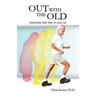 Out With The Old: Enjoying the Trip to Age 120