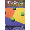 The Tennis Collection Book: Best And Next Way To Play The Game: Tennis Tactics