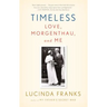 Timeless: Love, Morgenthau, and Me