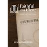 Faithful and Clear: A Pastor's Guide to Church Governance: Constitutions, Bylaws, Policies, and Procedures