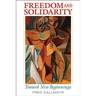Freedom and Solidarity: Toward New Beginnings
