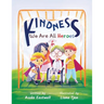 Kindness: We Are All Heroes