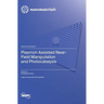 Plasmon Assisted Near-Field Manipulation and Photocatalysis