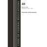 Code of Federal Regulations, Title 40 Protection of the Environment 61-62, Revised as of July 1, 2023