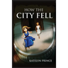 How the City Fell