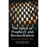 The Spirit of Prophecy and Reconciliation: A Festschrift for Rickie Moore