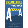 Frontline Incident Prevention - The Hurdle: Innovative and Practical Insights on the Art of Safety
