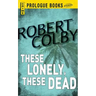 These Lonely, These Dead