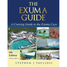 The Exuma Guide: A Cruising Guide to the Exuma Cays