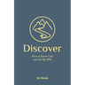 Discover: How to Know God and Do His Will