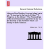 History of the Dividing Line and Other Tracts Viz. a Journey to the Land of Eden, a Progress to the Mines, the Proceedings of the Commissioners Appoin