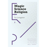 Magic Science Religion