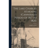 The Lake Charles Atakapas (cannibals) Period of 1817 to 1820;