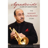 Agradecido A Life of Gratitude: The Manny Laureano Story