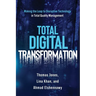 Total Digital Transformation: Making the Leap to Disruptive Technology in Total Quality Management