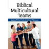 Biblical Multicultural Teams