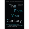The Five-Year Century: Bold Leadership and Accelerated Outcomes in the Age of AI