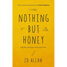 Nothing but Honey: Vignettes, travelogues and anecdotal tales