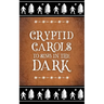 Cryptid Carols to Sing in the Dark
