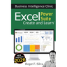 Excel Power Suite - Business Intelligence Clinic: Create and Learn
